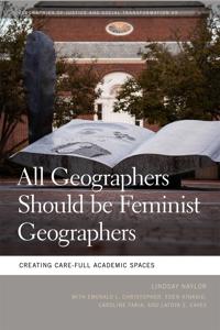 All Geographers Should Be Feminist Geographers