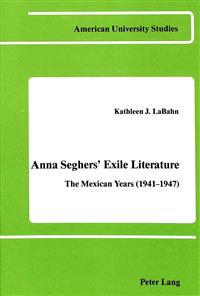 Anna Seghers' Exile Literature