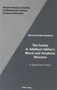 The Family in Adalbert Stifter's Moral and Aesthetic Universe