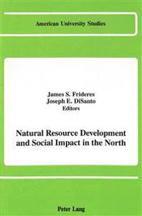 Natural Resource Development and Social Impact in the North