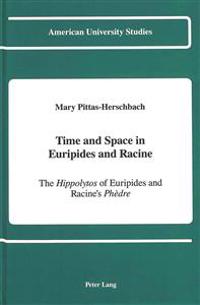 Time and Space in Euripides and Racine