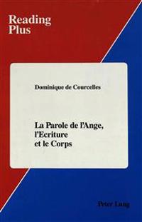 La Parole de L'ange, L'ecriture et le Corps
