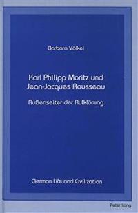Karl Philipp Moritz und Jean-Jacques Rousseau
