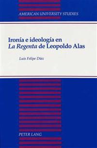 Ironia e Ideologia en la Regenta de Leopoldo Alas