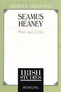 Seamus Heaney: Poet and Critic