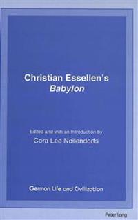 Christian Essellen's Babylon / Edited and with Introduction by Cora Lee Nollendorf