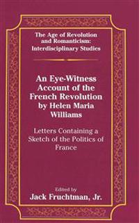 An Eye-Witness Account of the French Revolution by Helen Maria Williams