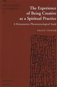 The Experience of Being Creative as a Spiritual Practice