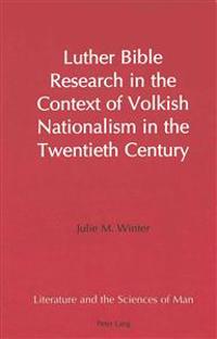 Luther Bible Research in the Context of Volkish Nationalism in the Twentieth Century