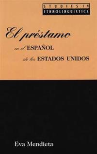 El Prestamo en el Espanol de los Estados Unidos