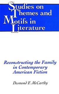 Reconstructing the Family in Contemporary American Fiction
