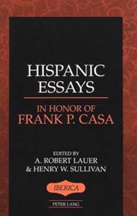 Hispanic Essays in Honor of Frank P. Casa