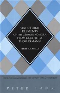 Structural Elements of the German Novella from Goethe to Thomas Mann
