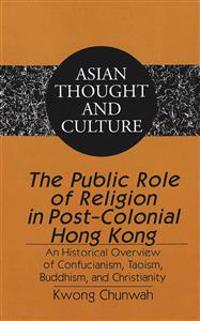 The Public Role of Religion in Post-colonial Hong Kong