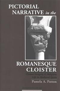 Pictorial Narrative in the Romanesque Cloister