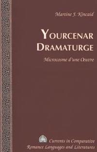 Yourcenar Dramaturge