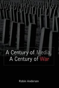 A Century of Media, a Century of War