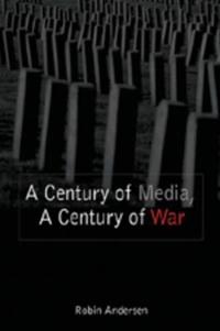 Bokomslag för "A Century of Media, a Century of War"