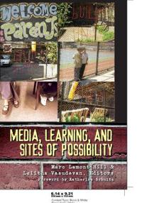 Media, Learning, and Sites of Possibility