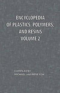 Encyclopedia of Plastics, Polymers, and Resins Volume 2