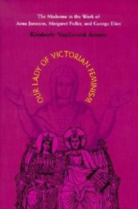 Our Lady of Victorian Feminism