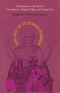 Our Lady of Victorian Feminism
