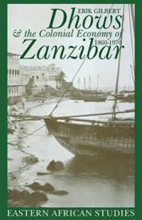 Dhows and the Colonial Economy of Zanzibar, 1860-1970