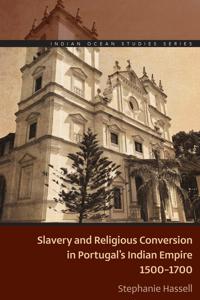 Bokomslag för "Slavery and Religious Conversion in Portugal's Indian Empire, 1500-1700"