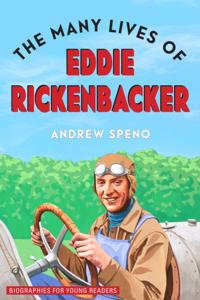 Many Lives of Eddie Rickenbacker
