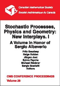 Stochastic Processes, Physics and Geometry, Volume 1; New Interplays: a Volume in Honor of Sergio Albeverio