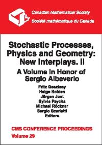 Stochastic Processes, Physics and Geometry, Volume 2; New Interplays: a Volume in Honor of Sergio Albeverio