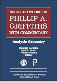 Selected Works of Phillip A. Griffiths With Commentary