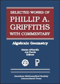 Selected Works of Phillip A. Griffiths With Commentary