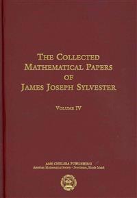 Collected Mathematical Papers of James Joseph Sylvester, Volume 4