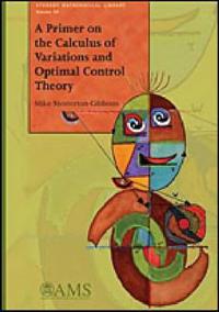 A Primer on the Calculus of Variations and Optimal Control Theory