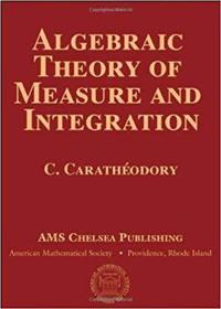 Algebraic Theory of Measure and Integration (Ams Chelsea Publishing)