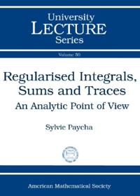 Regularised Integrals, Sums and Traces