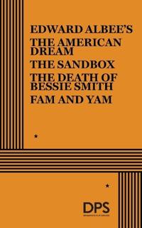 The American Dream, the Sandbox, the Death of Bessie Smith, Fam and Yam