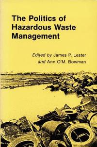 The Politics of Hazardous Waste Management