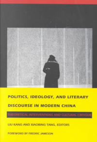 Politics, Ideology, and Literary Discourse in Modern China