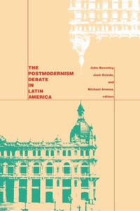 The Postmodernism Debate in Latin America