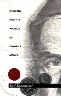 Bokomslag för "Germany and the Politics of Europe's Money"