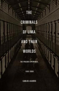 Kirjan kansi "The Criminals of Lima and Their Worlds"