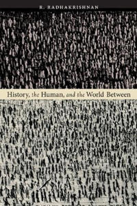 History, the Human, and the World Between