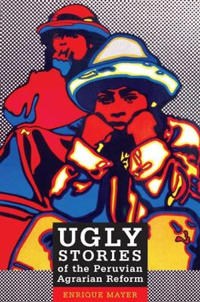 Bokomslag för "Ugly Stories of the Peruvian Agrarian Reform"