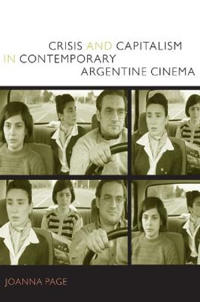 Bokomslag för "Crisis and Capitalism in Contemporary Argentine Cinema"