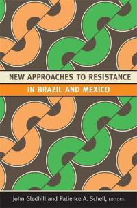 Bokomslag för "New Approaches to Resistance in Brazil and Mexico"