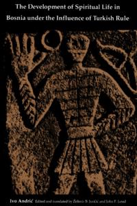 Development of Spiritual Life in Bosnia under the Influence of Turkish Rule