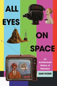 All Eyes on Space: An Architectural History of Television