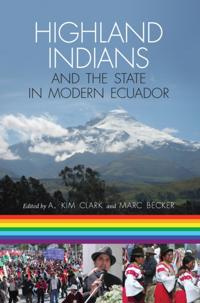 Highland Indians and the State in Modern Ecuador